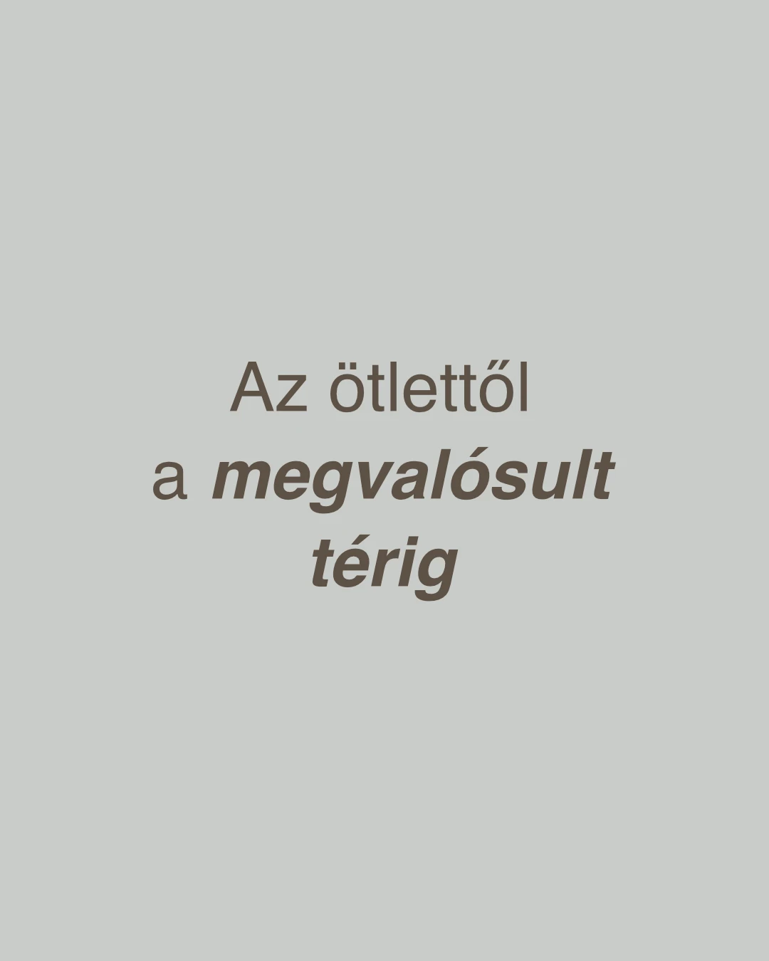 Az ötlettől a megvalósult térig